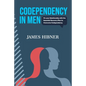 Codependency in Men: Fix your Relationship with the Essential Recovery Plan to Overcome Codependency. Avoid the Codependency Quagmire - Paperback