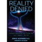 Reality Denied: Firsthand Experiences with Things that Can't Happen - But Did - Paperback