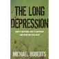 The Long Depression: Marxism and the Global Crisis of Capitalism - Paperback