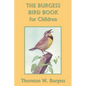 The Burgess Bird Book for Children (Black and White Edition) (Yesterday's Classics) - Paperback