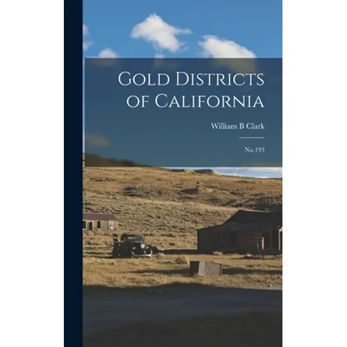 Gold Districts of California: No.193 - Hardcover