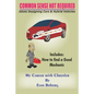 Common Sense Not Required: Idiots Designing Cars + Hybrid Vehicles: My Career with Chrysler - Paperback