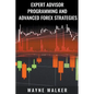 Expert Advisor Programming and Advanced Forex Strategies - Paperback