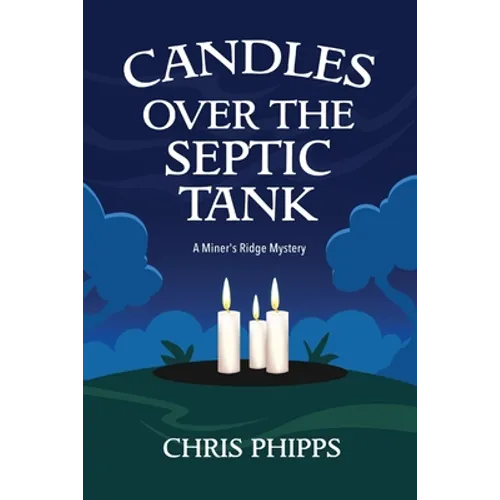 Candles Over the Septic Tank: A Miner's Ridge Mystery - Paperback