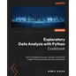 Exploratory Data Analysis with Python Cookbook: Over 50 recipes to analyze, visualize, and extract insights from structured and unstructured data - Paperback