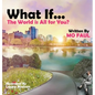 What if ... the world is for you? - Hardcover