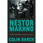 Nestor Makhno and Rural Anarchism in Ukraine, 1917-1921 - Hardcover
