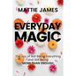 Everyday Magic: The Joy of Not Being Everything and Still Being More Than Enough - Hardcover