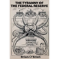 The Tyranny of the Federal Reserve - Paperback