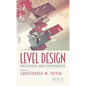 Level Design: Processes and Experiences - Paperback