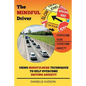 The Mindful Driver: Using Mindfulness Techniques to Help Overcome Driving Anxiety - Paperback
