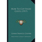 How To Cut Food Costs (1917) - Paperback