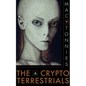 The Cryptoterrestrials: A Meditation on Indigenous Humanoids and the Aliens Among Us - Paperback