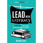Lead with Literacy: A Pirate Leader's Guide to Developing a Culture of Readers - Paperback