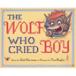 The Wolf Who Cried Boy - Paperback