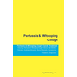 Pertussis & Whooping Cough Pertussis & Whooping Cough Care & Treatment Including: Pertussis & Whooping Cough Vaccine, Bordetella Pertussis, Acellular - Paperback