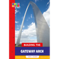 Building the Gateway Arch - Paperback
