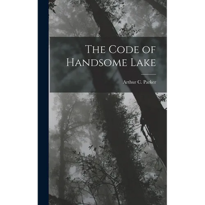 The Code of Handsome Lake - Hardcover
