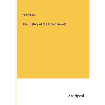 The History of the Indian Revolt - Paperback