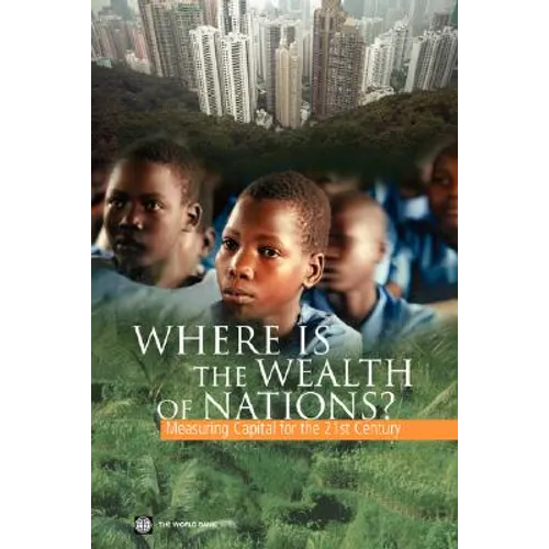 Where Is the Wealth of Nations?: Measuring Capital for the 21st Century - Paperback