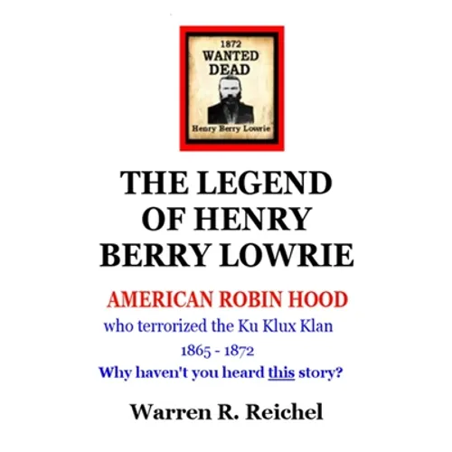 Wanted Dead: The Legend of Henry Berry Lowrie - Paperback