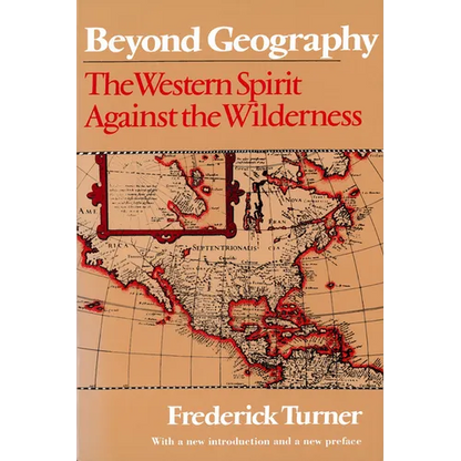 Beyond Geography: The Western Spirit Against the Wilderness - Paperback