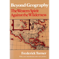 Beyond Geography: The Western Spirit Against the Wilderness - Paperback
