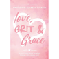 Love, Grit and Grace: A true story about growing through life's messy grief - Paperback