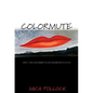 Colormute: Race Talk Dilemmas in an American School - Paperback