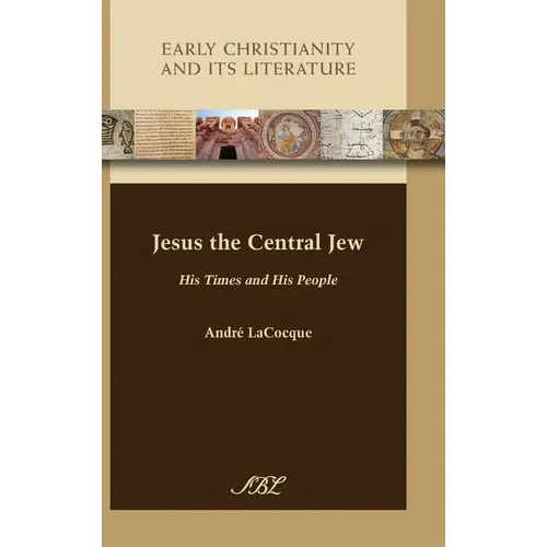 Jesus the Central Jew: His Times and His People - Hardcover