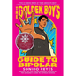 The Golden Boy's Guide to Bipolar - Hardcover