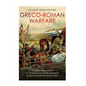 Greco-Roman Warfare: The History and Legacy of the Phalanx and Legion Formations that Revolutionized the Ancient World - Paperback