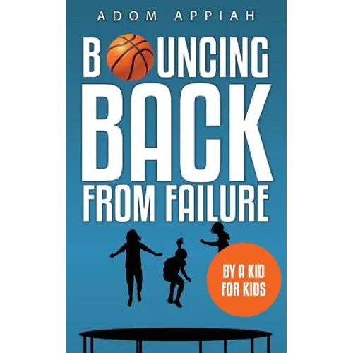 Bouncing Back from Failure: By a Kid for Kids - Paperback