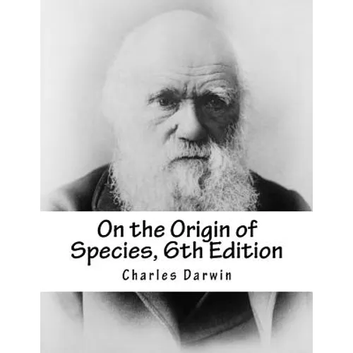 On the Origin of Species, 6th Edition - Paperback