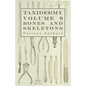 Taxidermy Vol. 9 Bones and Skeletons - The Collection, Preparation and Mounting of Bones - Paperback