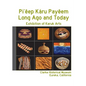 Pi'êep Káru Payêem: Long Ago and Today - Paperback