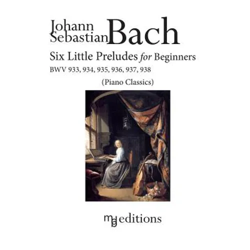 Six Little Preludes for Beginners BWV 933, 934, 935, 936, 937, 938 - Paperback