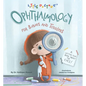 Ophthalmology for Babies and Toddlers: A Lift-The-Flap Book about the Eyes - Board Book