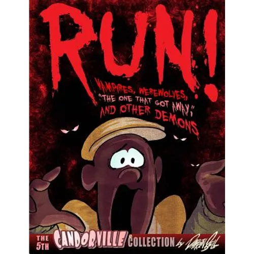 RUN! Vampires, Werewolves, The One That Got Away, And Other Demons: The 5th Candorville Collection - Paperback