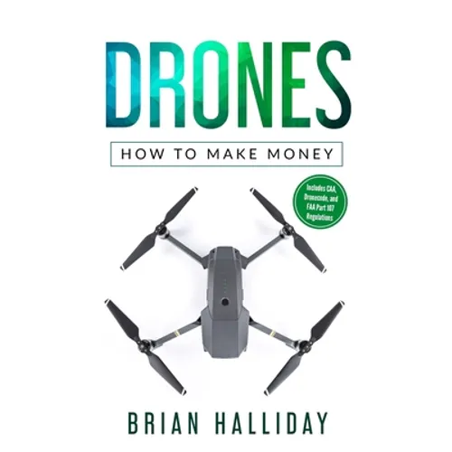 Drones: How to Make Money - Paperback
