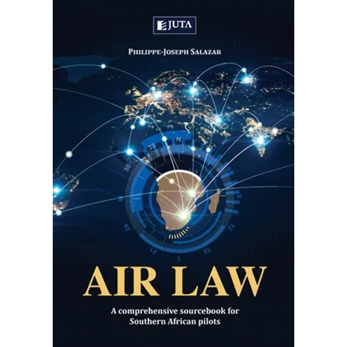 Air Law: A comprehensive sourcebook for Southern African Pilots - Paperback