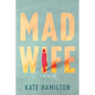 Mad Wife: A Memoir - Paperback