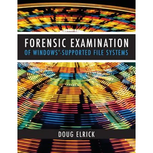 Forensic Examination of Windows-Supported File Systems - Paperback