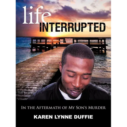 Life Interrupted: In the Aftermath of My Son's Murder - Paperback