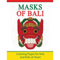 Masks of Bali: Coloring Pages for Kids and Kids at Heart - Paperback