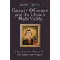 Flannery O'Connor and the Church Made Visible: A Revolutionary Witness for the Sake of the Gospel - Hardcover