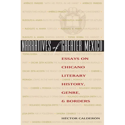 Narratives of Greater Mexico: Essays on Chicano Literary History, Genre, and Borders - Paperback