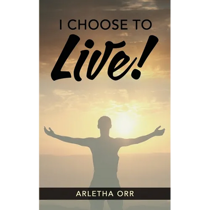 I CHOOSE to Live! - Paperback