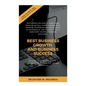 Best Business Growth and Business Success: Growing your Business into a Sustainable Wealth and Income Generator - Paperback