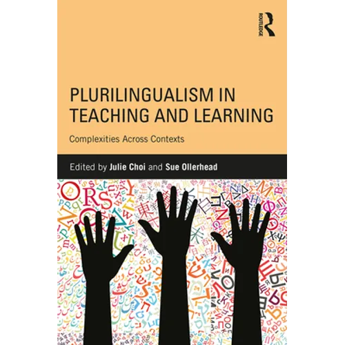 Plurilingualism in Teaching and Learning: Complexities Across Contexts - Paperback
